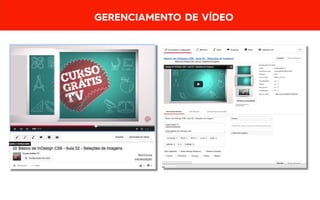 GERENCIAMENTO DE VÍDEO
 