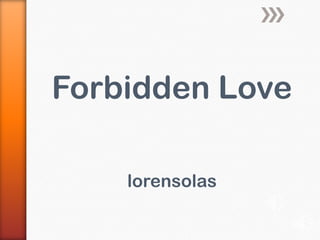 Forbidden Love lorensolas 