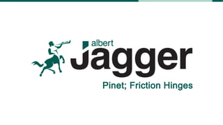 New range of Friction Hinges from Pinet - available from Albert Jagger
