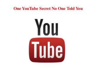 One YouTube Secret No One Told You

 