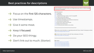 Focus on the first 125 characters.
Use timestamps.
Give it some meat.
Keep it focused.
Do your SEO thingy.
Best practices ...