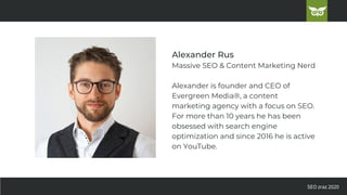 SEO zraz 2020
Alexander Rus
Massive SEO & Content Marketing Nerd
Alexander is founder and CEO of
Evergreen Media®, a conte...