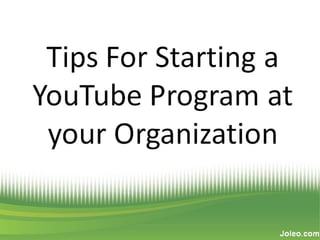 More Tips for Starting a YouTube Program at your Organization