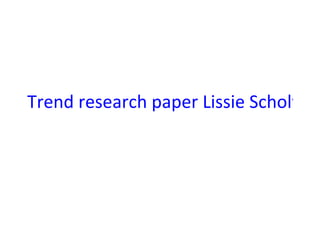 Trend research paper Lissie Scholtes 
