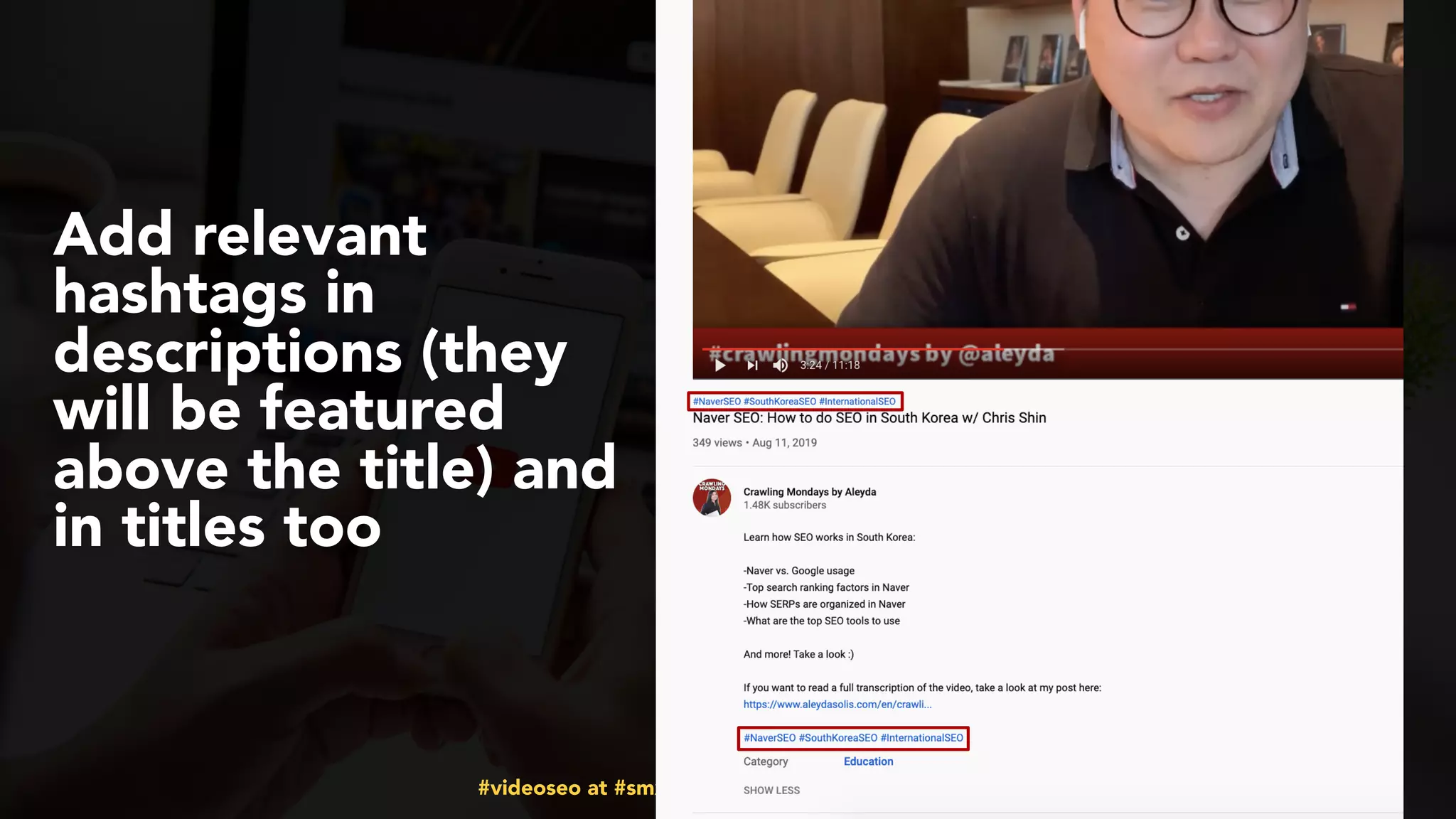 #videoseo at #smxwest by @aleyda from @orainti
Add relevant
hashtags in
descriptions (they
will be featured
above the title) and
in titles too
 