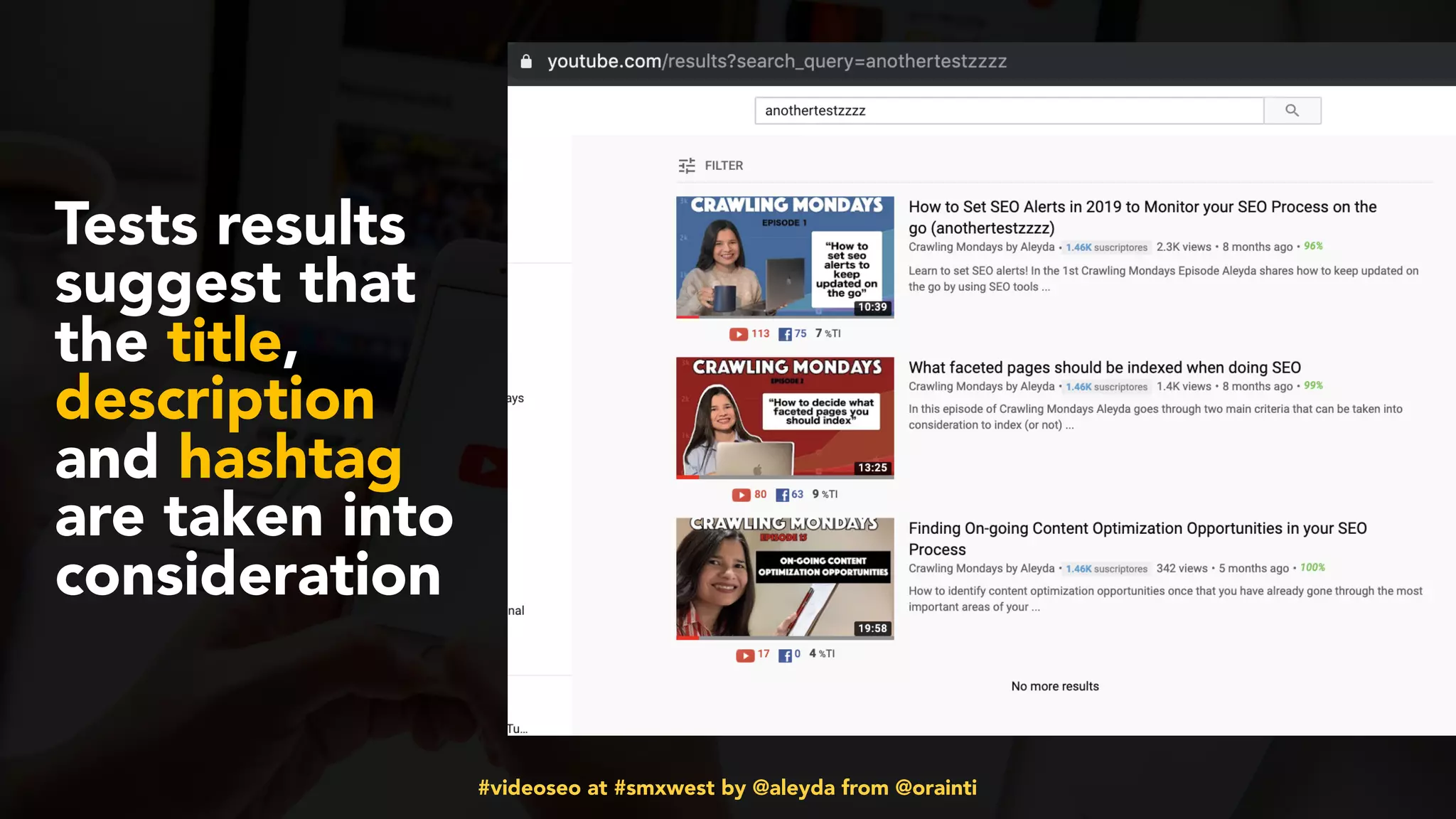 #videoseo at #smxwest by @aleyda from @orainti
Tests results
suggest that
the title,
description
and hashtag
are taken into
consideration
 
