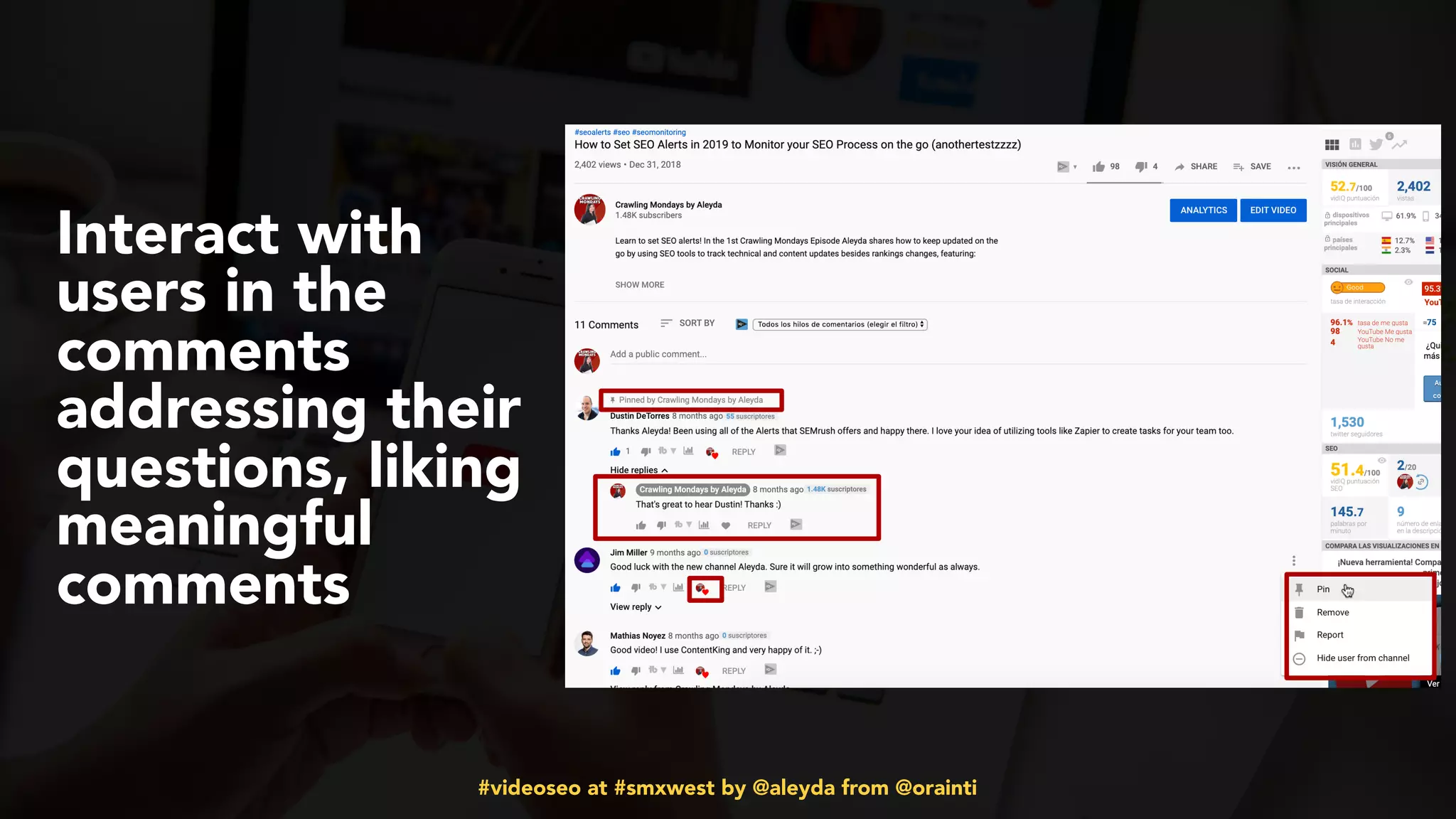 #videoseo at #smxwest by @aleyda from @orainti
Interact with
users in the
comments
addressing their
questions, liking
meaningful
comments
 