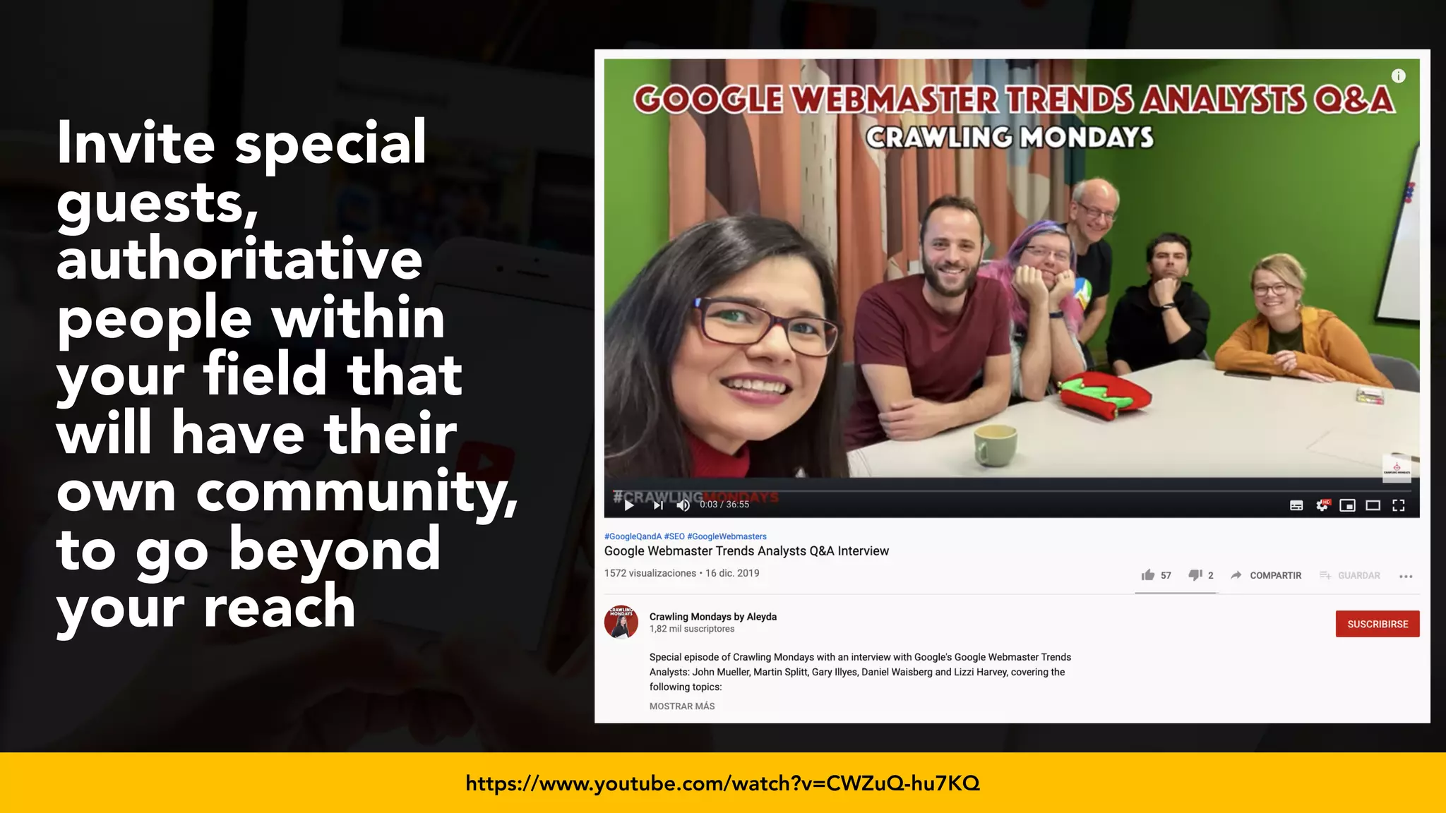 #videoseo at #smxwest by @aleyda from @orainti
Invite special
guests,
authoritative
people within
your ﬁeld that
will have their
own community,
to go beyond
your reach
https://www.youtube.com/watch?v=CWZuQ-hu7KQ
 