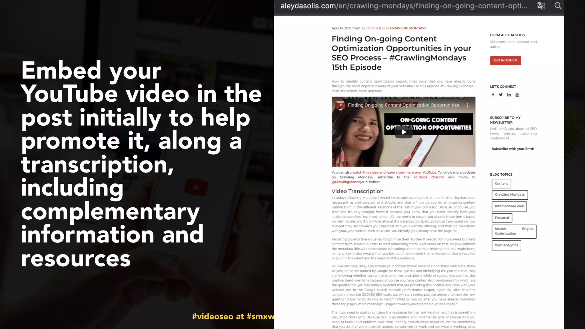 #videoseo at #smxwest by @aleyda from @orainti
Embed your
YouTube video in the
post initially to help
promote it, along a
transcription,
including
complementary
information and
resources
 