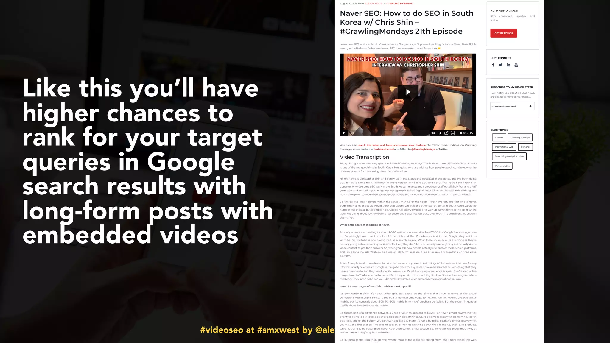 #videoseo at #smxwest by @aleyda from @orainti
Like this you’ll have
higher chances to
rank for your target
queries in Google
search results with
long-form posts with
embedded videos
 