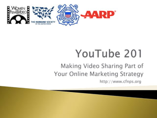 Making Video Sharing Part of
Your Online Marketing Strategy
               http://www.cfnps.org
 