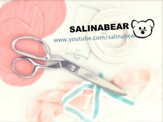 SALINABEAR
 ww.youtube.com/salinabear
w
 