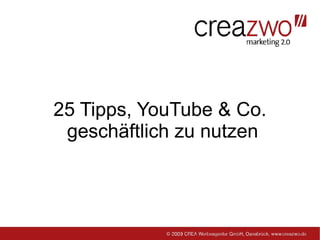 25 Tipps, YouTube & Co.
 geschäftlich zu nutzen
 