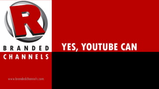 YES, YOUTUBE CAN 