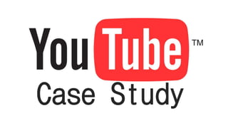 Media Studies - Youtube Case Study | PPTX