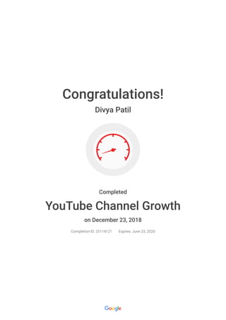 Congratulations!
Divya Patil
Completed
YouTube Channel Growth
on December 23, 2018
Completion ID: 25114121 Expires: June 23, 2020
 