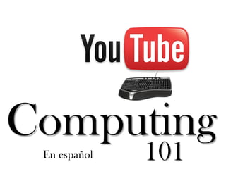 Computing
 En español   101
 