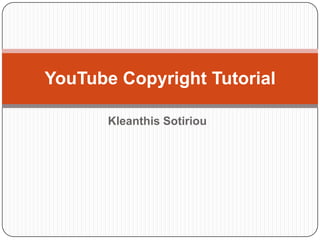 Kleanthis Sotiriou YouTube Copyright Tutorial 