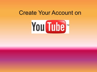 Create Your Account on
 