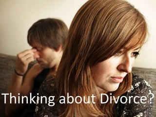 Thinking about Divorce? 