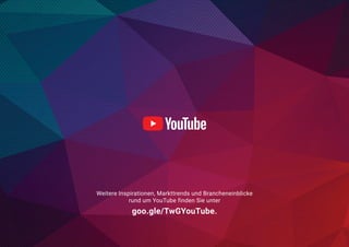 Weitere Inspirationen, Markttrends und Brancheneinblicke
rund um YouTube finden Sie unter
goo.gle/TwGYouTube.
 