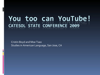 Cristin Boyd and Moe Tsao Studies in American Language, San Jose, CA 