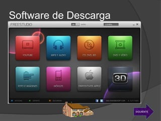 Software de Descarga




                       SIGUIENTE
 