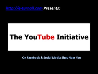 http://e-turnall.com Presents: On Facebook & Social Media Sites Near You 