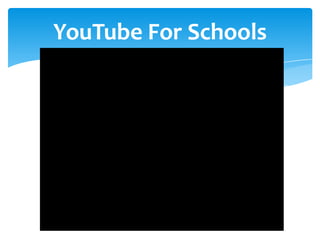 YouTube For Schools
 