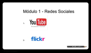 Módulo 1 - Redes Sociales 1- 2-  