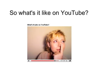 So what's it like on YouTube? 