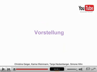 00:00 /   45:00 Vorstellung Christina Geiger, Karina Weinmann, Tanja Heckenberger, Simone Hihn 
