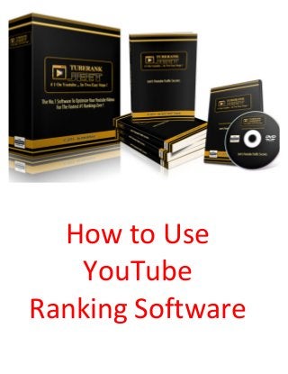  

	
  

How	
  to	
  Use	
  
YouTube	
  	
  
Ranking	
  Software	
  

 