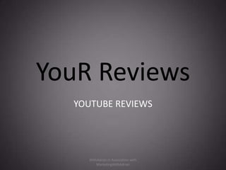 YouR Reviews YOUTUBE REVIEWS WithAdrian in Association with MarketingWithAdrian 