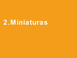 2.Miniaturas
 
