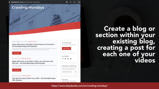 #youtubeseo at #semrushconf2019 by @aleyda from @orainti
Create a blog or
section within your
existing blog,
creating a post for
each one of your
videos
https://www.aleydasolis.com/en/crawling-mondays/
 