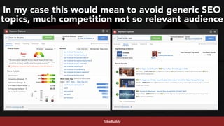 #youtubeseo at #semrushconf2019 by @aleyda from @oraintiTubeBuddy
In my case this would mean to avoid generic SEO
topics, much competition not so relevant audience
 