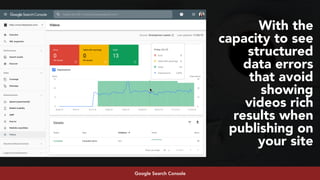 #youtubeseo at #semrushconf2019 by @aleyda from @oraintiGoogle Search Console
With the
capacity to see
structured
data errors
that avoid
showing
videos rich
results when
publishing on
your site
 