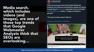 #youtubeseo at #semrushwebinar by @aleyda from @orainti
Media search,
which includes
videos (and
images), are one of
those...