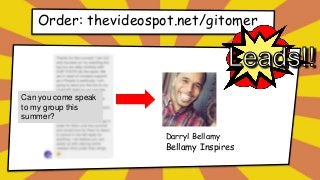 Order: thevideospot.net/gitomer
Darryl Bellamy
Bellamy Inspires
Can you come speak
to my group this
summer?
 