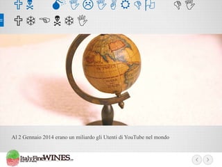 UN MILIARDO
UTENTI

Al 2 Gennaio 2014 erano un miliardo gli Utenti di YouTube nel mondo

DI

 