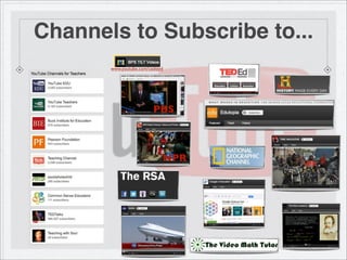 Channels to Subscribe to...
       www.youtube.com/caskeyd




                         PBS



                             NPR
 