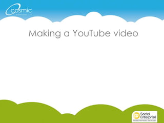 Making a YouTube video
 