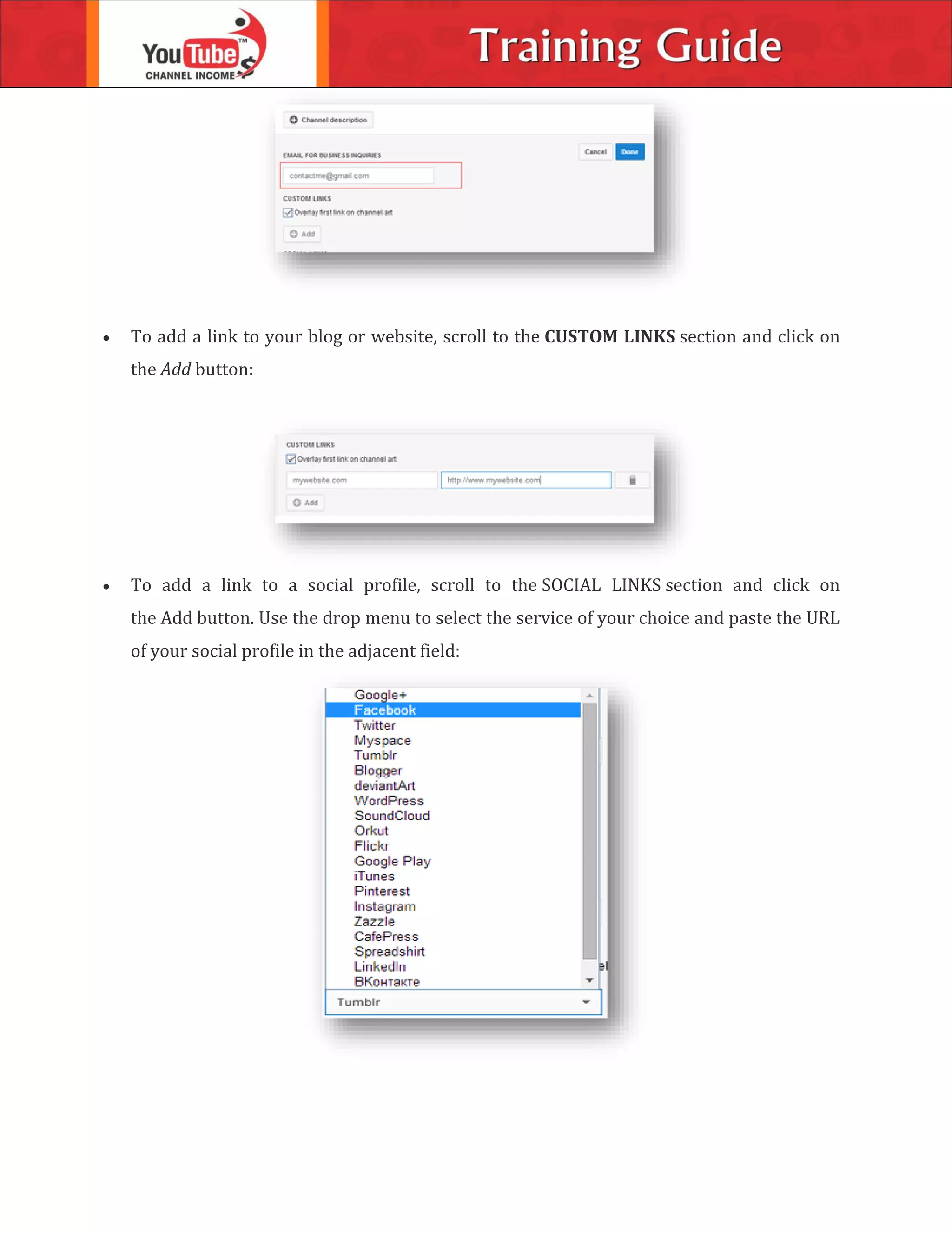  To add a link to your blog or website, scroll to the CUSTOM LINKS section and click on
the Add button:
 To add a link to a social profile, scroll to the SOCIAL LINKS section and click on
the Add button. Use the drop menu to select the service of your choice and paste the URL
of your social profile in the adjacent field:
 