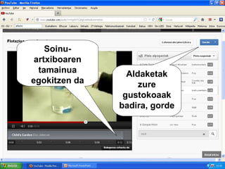 Aldaketak
               gordetzeko
                 klikatu
    Soinu-       hemen
 artxiboaren
  tamainua           Aldaketak
egokitzen da            zure
                    gustokoaak
                   badira, gorde
 