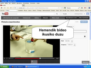 Hemendik bideo
 ikusiko duzu
 