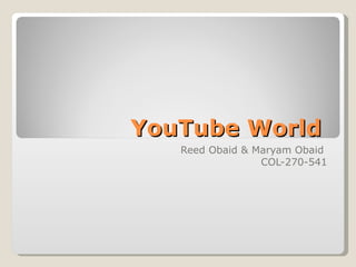 YouTube World  Reed Obaid & Maryam Obaid  COL-270-541 