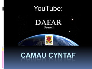 YouTube:




CAMAU CYNTAF
 