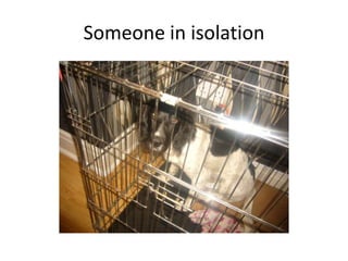 Someone in isolation
 
