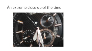 An extreme close up of the time
 